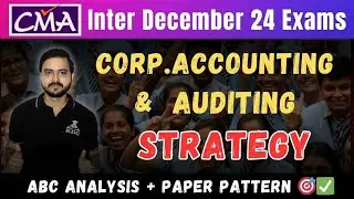 Paper Strategy🎯 + ABC Analysis🔥Corporate Accounting & Auditing - Important Topics & Paper Pattern