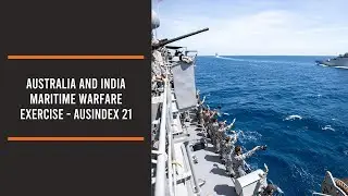 Australia and India maritime warfare exercise - AUSINDEX 21