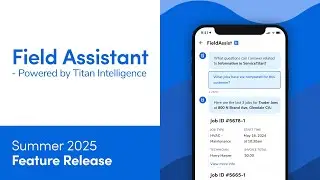 Get instant answers on-the-go with field assistant | Summer Release 2025