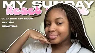 MY SUNDAY RESET ROUTINE || cleaning my room, Spanish lessons, reacting, editing etc