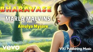 Marla Malvins, Amulya Mysore - Bharavase (Official Lyric Video)