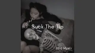 Suck The Tip