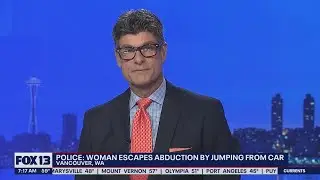 Police: Woman escapes abduction by jumping from car in Vancouver | FOX 13 Seattle