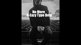 No More - (FREE) G-Eazy Type Beat W/ Hook