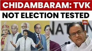 Tamil Nadu Polls 2026: Chidambaram Backs DMK Alliance, Dismisses TVK’s Chances | India Today News