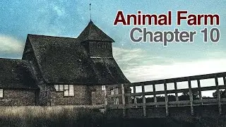 Animal Farm Chapter 10