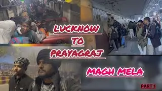 Lucknow to प्रयागराज संगम || Ye Nhi Hona चाहिए Tha😱 || Magh Mela 🎡 🤗