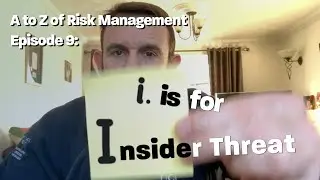 Security A-Z | I is for Insider Threat (Risk)
