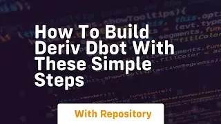 How to build deriv dbot with these simple steps