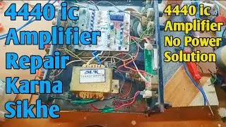 4440 double ic amplifier repair no power problem || 4440 dead amplifier repair || No Power No Sound