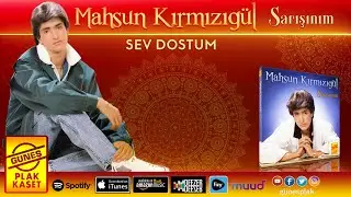 Mahsun Kırmızıg&uuml;l - Sev Dostum (Remastered)