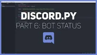 Discord.py: Making a Discord bot (Part 6: Bot Status)