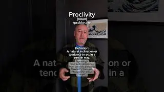 Proclivity! English Pronunciation, Meaning, Synonyms, Etymology, and Examples!