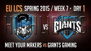 MeetYourMakers vs Giants Gaming Highlights - Week 7 EU LCS S5 Spring 2015 - MYM vs GIA W7D1G1