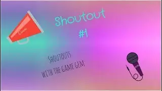 shoutout #1 │Shoutout series │With the game gem
