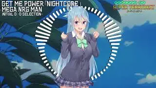 「Super EuroNightcore」 Mega NRG Man - Get Me Power ~ Initial D ~