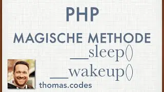 PHP Basis Tutorial: Magische Methode-__sleep() und __wakeup()