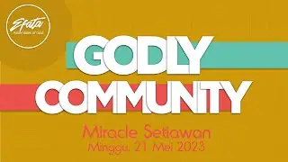 Live Ibadah Raya 21 Mei | Godly Community | Miracle Setiawan