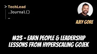 #23 - Earn People & Leadership Lessons From Hyperscaling Gojek - Ajey Gore