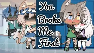 You Broke Me First{Glmv}