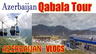 Azerbaijan Qabala Tour || Azerbaijan Vlogs