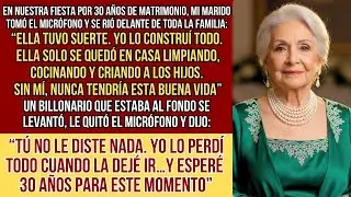 En nuestro aniversario de 30 años, mi esposo dijo que sin él yo no sería nada… el multimillonario