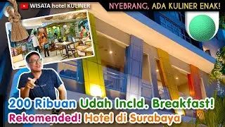Hotel Murah Banget di Surabaya | Bagus! 200 Ribuan Udah Termasuk Breakfast, Seberang Udah Kuliner