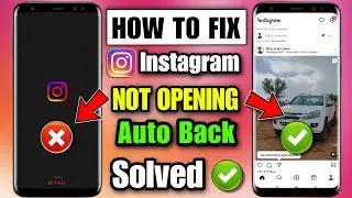 How to fix Instagram app not opening problem 2023 | Instagram app auto back problem Crashing