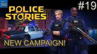 POLICE STORIES - NEW Campaign With New Missions! #19