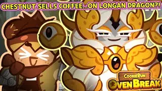 CHESTNUT COOKIE IS SERVING COFFEE...ON LONGAN DRAGON?! (Cookie Run: OvenBreak)