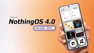 NothingOS 4.0 Official Rollout STARTED! Nothing Phone + CMF Phone Update 🔥 | Dot SM