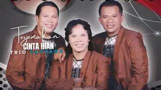 Cinta Hian - Trio Santana Lirik Dan Arti Lagu