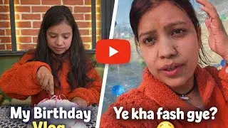 Birthday Mai Gye Ballon Mai/My Birthday Vlog