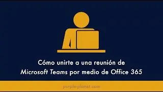 C&oacute;mo unirte a una reuni&oacute;n de Microsoft Teams por medio de Office 365