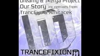 Dreamy & Ikerya Project - Our Story (TrancEye Remix) [Trancefixion Digital]