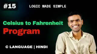 C Program to Convert Temperature from Celsius to Fahrenheit | CSwithVK  | Hindi