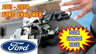 2011-2019 Ford Explorer - Exterior Door Handle Base Reinforcement Replacement. #fordexplorer
