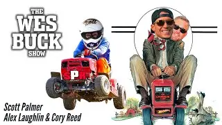 The Wes Buck Show | Ep.350 | Scott Palmer, Alex Laughlin, Cory Reed & More!!