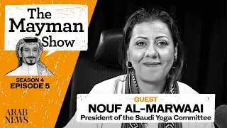 The Mayman Show | S4 E5 | Nouf Al-Marwaai, President of the Saudi Yoga Committee
