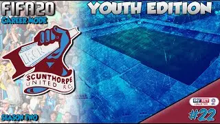 FIFA 20 Career Mode - Youth Edition - Scunthorpe United - Episode 22