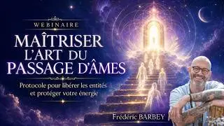 Ma&icirc;triser l'art du passage d'&acirc;mes