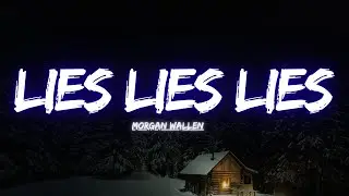 Morgan Wallen - Lies Lies Lies (Lyric Video) 