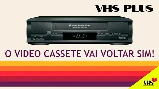O Video Cassete Vai Voltar SIM!