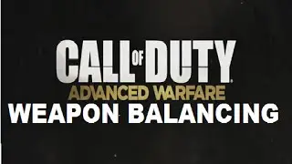Rebalancing Advanced Warfare! What to look forward to! Call of Duty: Avanced Warfare