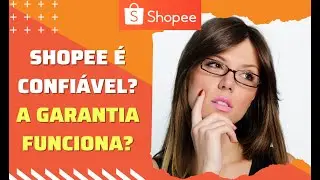 Shopee &eacute; confi&aacute;vel | Como funciona?  &Eacute; seguro? &Eacute; bom?