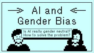 AI and Gender Bias | The Intro