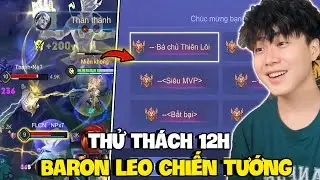 VUX THỬ TH&Aacute;CH 12H CHỈ CHƠI BARON THI&Ecirc;N PHỦ TƯ MỆNH LEO L&Ecirc;N CHIẾN TƯỚNG ĐẦY KỊCH T&Iacute;NH