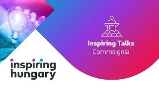 INSPIRING HUNGARY - Inspiring Talks - Commsignia