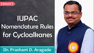 IUPAC Rules for Naming Cycloalkane by Dr.  Prashant Aragade