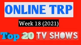 Online TRP | Week 18 | 2021 | Top 20 Tv Shows